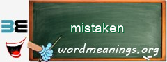 WordMeaning blackboard for mistaken